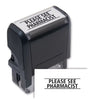 Please See Pharmacist Stamp - Self Inking